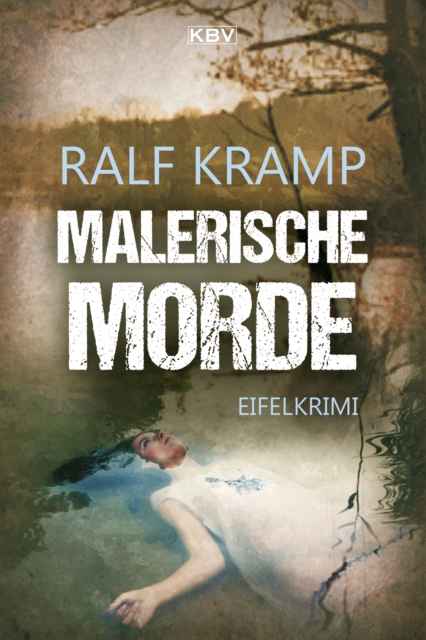 Malerische Morde : Kriminalroman aus der Eifel, EPUB eBook