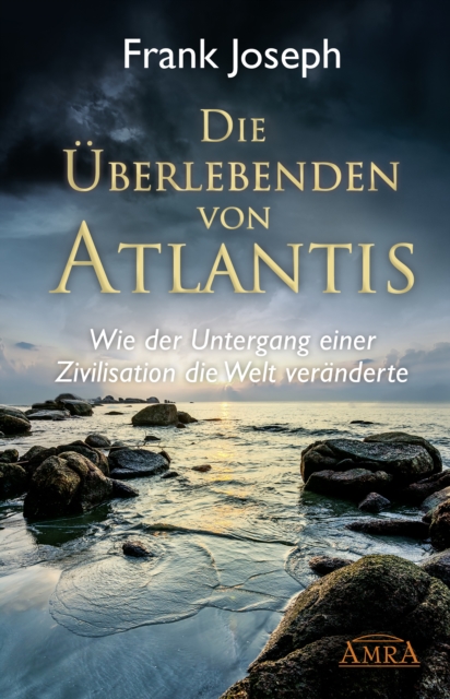Die Uberlebenden von Atlantis : Wie der Untergang einer Zivilisation die Welt veranderte, EPUB eBook