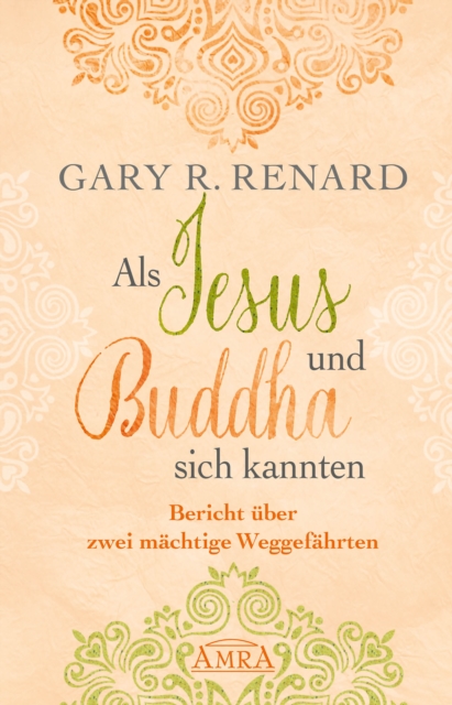 Als Jesus und Buddha sich kannten : Bericht uber zwei machtige Weggefahrten, EPUB eBook