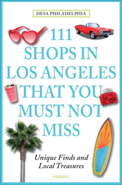 111 Shops in Los Angeles That You Must Not Miss : Unique Finds and Local Treasures, Paperback / softback Book