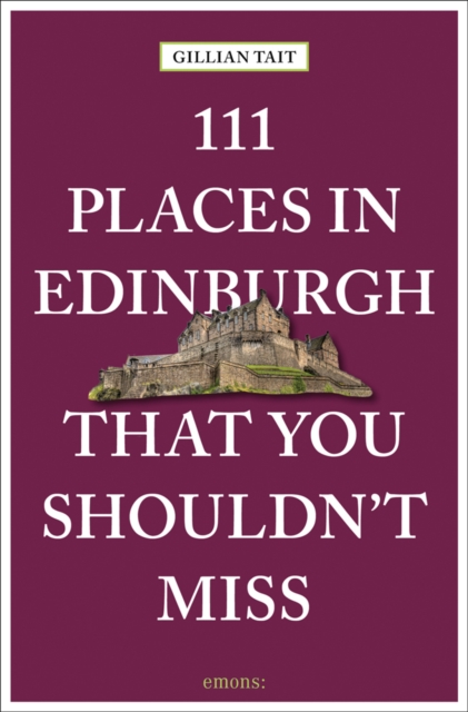 111 Places in Edinburgh That You Must Not Miss, Paperback / softback Book