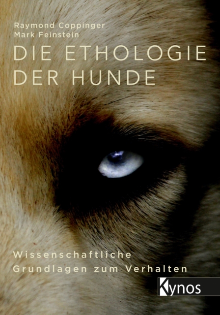 Die Ethologie der Hunde : Wissenschaftliche Grundlagen zum Verhalten, PDF eBook