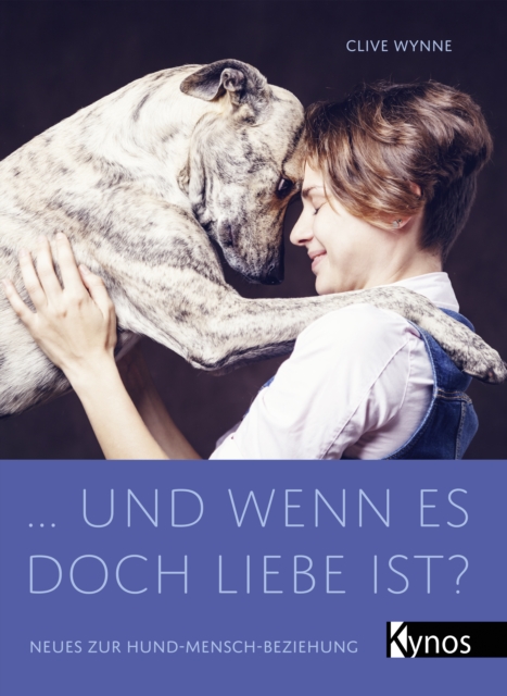 ... und wenn es doch Liebe ist? : Neues zur Hund-Mensch-Beziehung, EPUB eBook