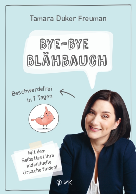 Bye-bye Blahbauch : Beschwerdefrei in 7 Tagen - Mit dem Selbsttest Ihre individuelle Ursache finden, PDF eBook