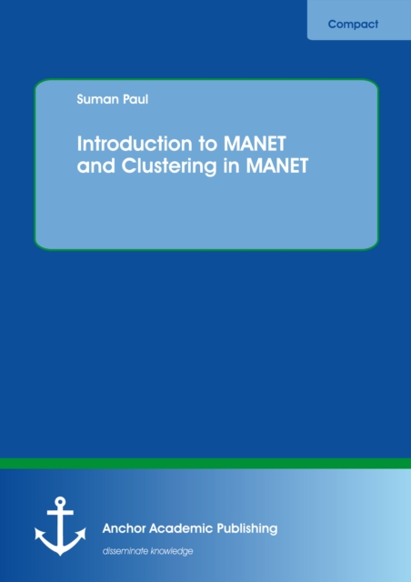 Introduction to MANET and Clustering in MANET, PDF eBook