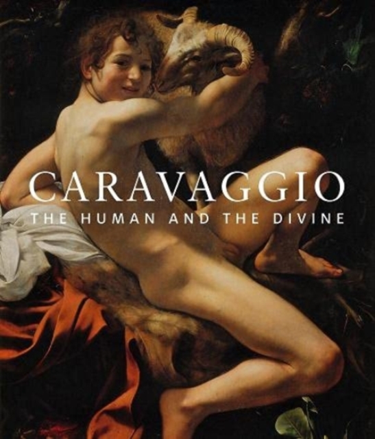 Caravaggio: The Human and the Divine, Hardback Book