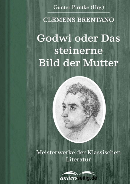 Godwi oder Das steinerne Bild der Mutter : Meisterwerke der Klassischen Literatur, EPUB eBook