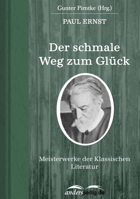 Der schmale Weg zum Gluck : Meisterwerke der Klassischen Literatur, EPUB eBook
