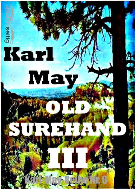 Old Surehand III : Karl-May-Reihe Nr. 6, EPUB eBook