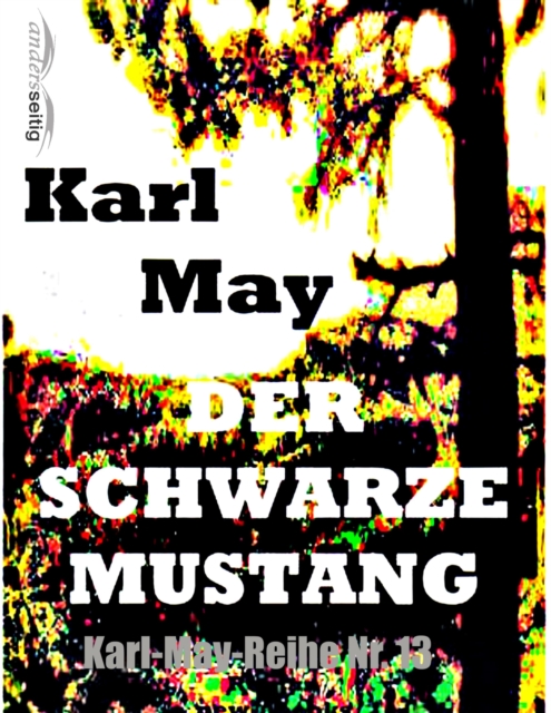 Der schwarze Mustang : Karl-May-Reihe Nr. 13, EPUB eBook