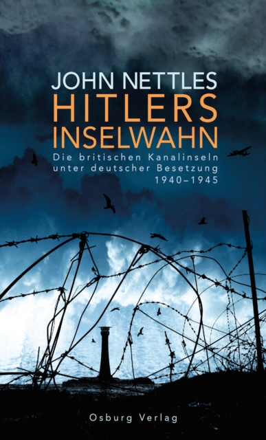 Hitlers Inselwahn. Die britischen Kanalinseln unter deutscher Besetzung 1940-1945, EPUB eBook