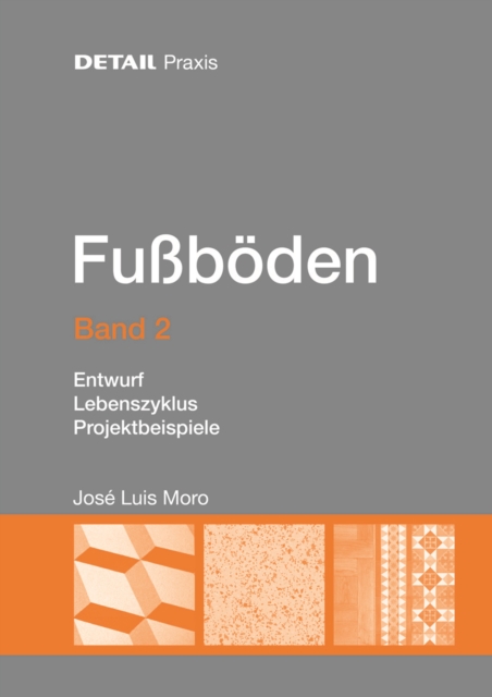 Fussboeden - Band 2 : Entwurf, Nachhaltigkeit, Sanierung, Paperback / softback Book