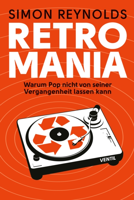 Retromania : Warum Pop nicht von seiner Vergangenheit lassen kann, EPUB eBook