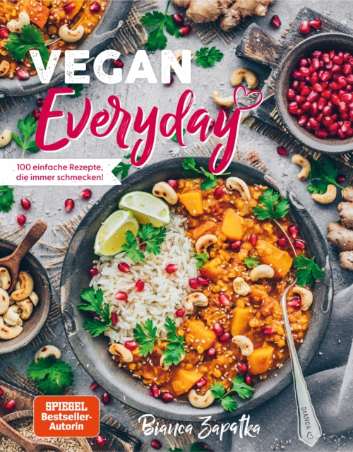 Vegan Everyday : 100 einfache Rezepte, die immer schmecken!, EPUB eBook