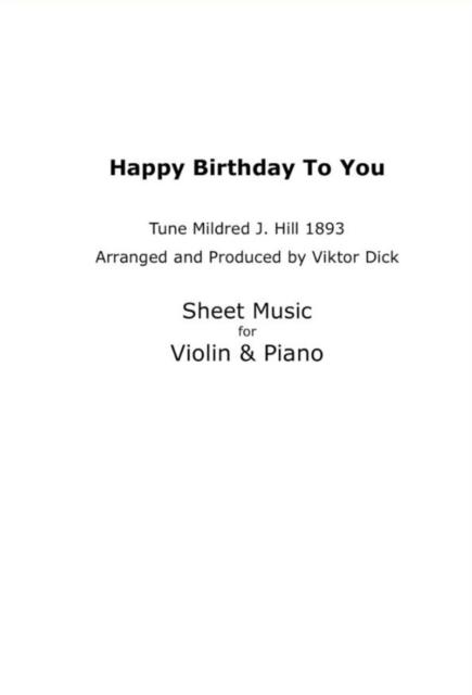 Happy Birthday to You - Tune Mildred J. Hill 1893 : Sheet Music for Violin & Piano, EPUB eBook