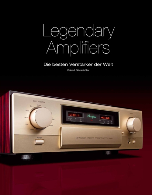 Legendary Amplifiers : Die besten Verstarker der Welt, PDF eBook