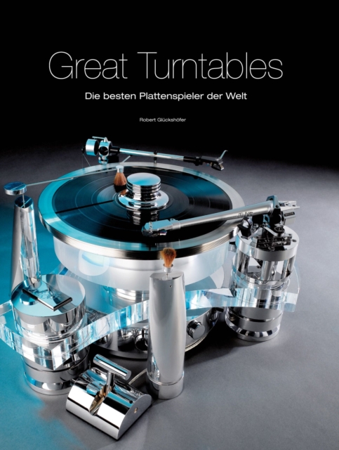 Great Turntables : Die besten Plattenspieler der Welt, PDF eBook