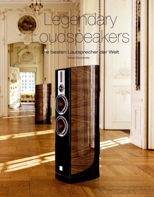 Legendary Loudspeakers : Die besten Lautsprecher der Welt, PDF eBook