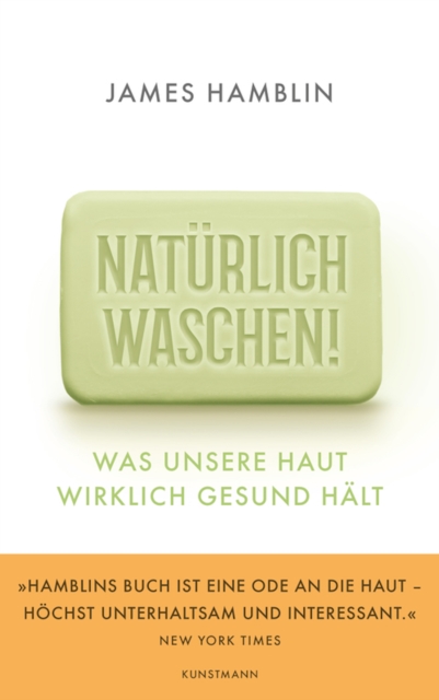 Naturlich waschen! : Was unsere Haut wirklich gesund halt, EPUB eBook