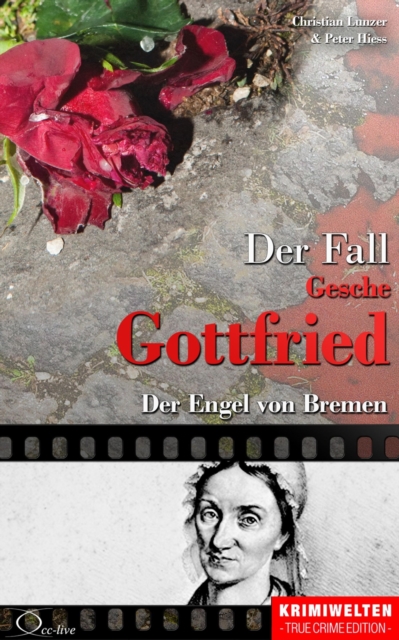 Der Fall der Giftmischerin Gesche Gottfried : Der Engel von Bremen, EPUB eBook