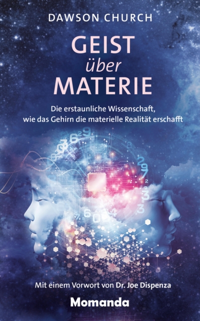 Geist uber Materie : Die erstaunliche Wissenschaft, wie das Gehirn die materielle Realitat erschafft, EPUB eBook