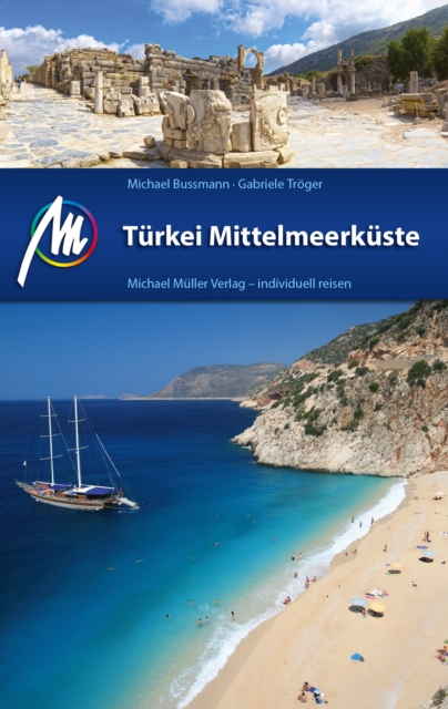 Turkei Mittelmeerkuste Reisefuhrer Michael Muller Verlag : Individuell reisen mit vielen praktischen Tipps, EPUB eBook