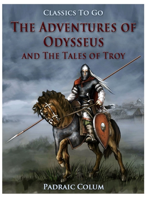 The Adventures of Odysseus and The Tales of Troy, EPUB eBook