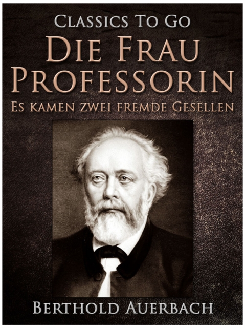 Die Frau Professorin / Es kamen zwei fremde Gesellen, EPUB eBook