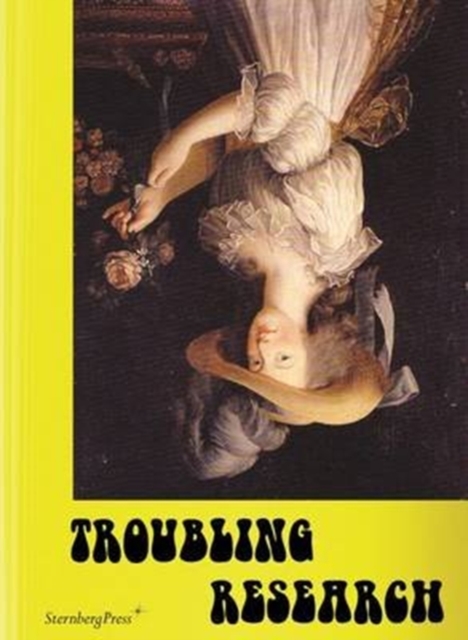 Troubling Research - Performing Knowledge in the Arts, Paperback / softback Book