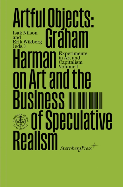 Artful Objects : Graham Harman on Art and the Business of Speculative Realism, Paperback / softback Book