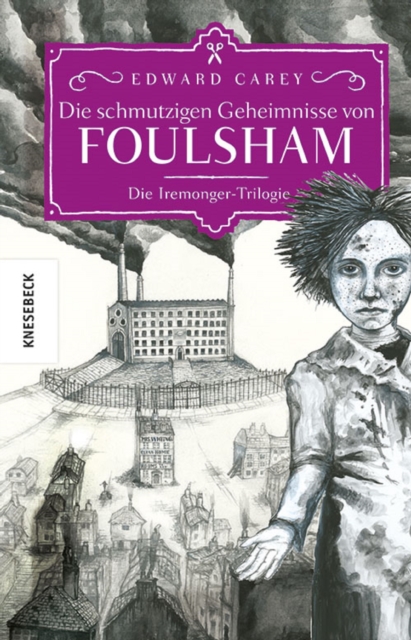 Die schmutzigen Geheimnisse von Foulsham : Die Iremonger-Trilogie: Band 2, EPUB eBook