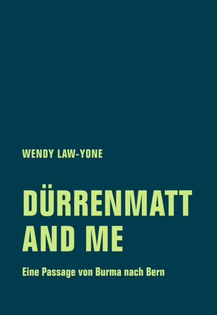 Durrenmatt and me : Eine Passage von Burma nach Bern, EPUB eBook