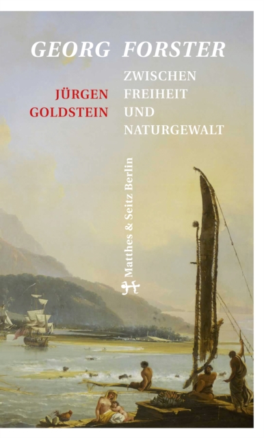 Georg Forster : Zwischen Freiheit und Naturgewalt, EPUB eBook