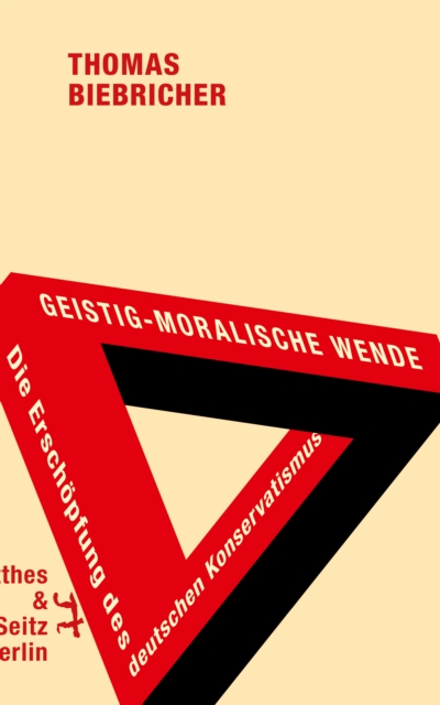 Geistig-moralische Wende. Die Erschopfung des deutschen Konservatismus, EPUB eBook