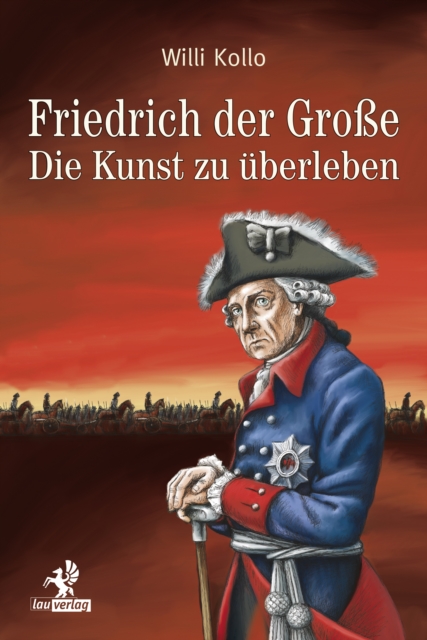 Friedrich der Groe : Die Kunst zu uberleben, EPUB eBook
