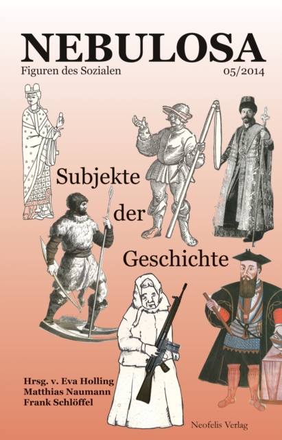 Subjekte der Geschichte : Nebulosa. Figuren des Sozialen 05/2014, PDF eBook