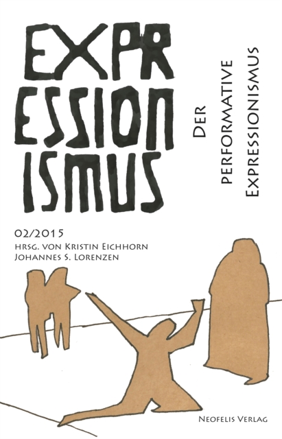 Der performative Expressionismus : Expressionismus 02/2015, PDF eBook