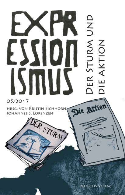 Der Sturm und Die Aktion : Expressionismus 05/2017, PDF eBook