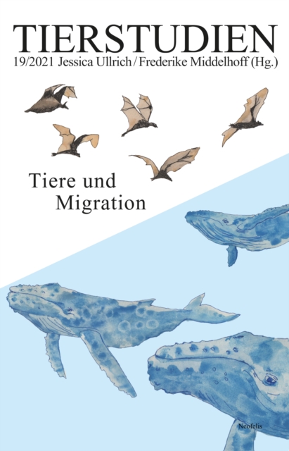 Tiere und Migration : Tierstudien 19/2021, PDF eBook