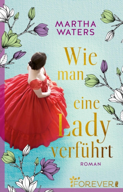 Wie man eine Lady verfuhrt : Roman | Band 2 der witzigen Regency-RomCom, EPUB eBook