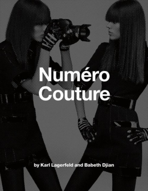 Numero Couture : By Karl Lagerfield and Babeth Djian, Hardback Book