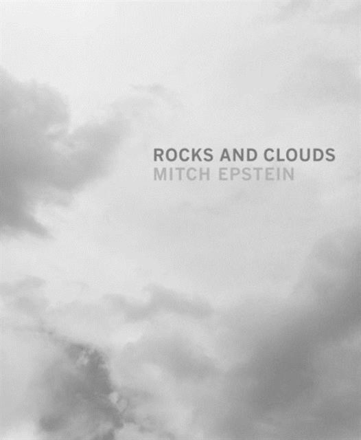 Mitch Epstein: Rocks and Clouds, Hardback Book
