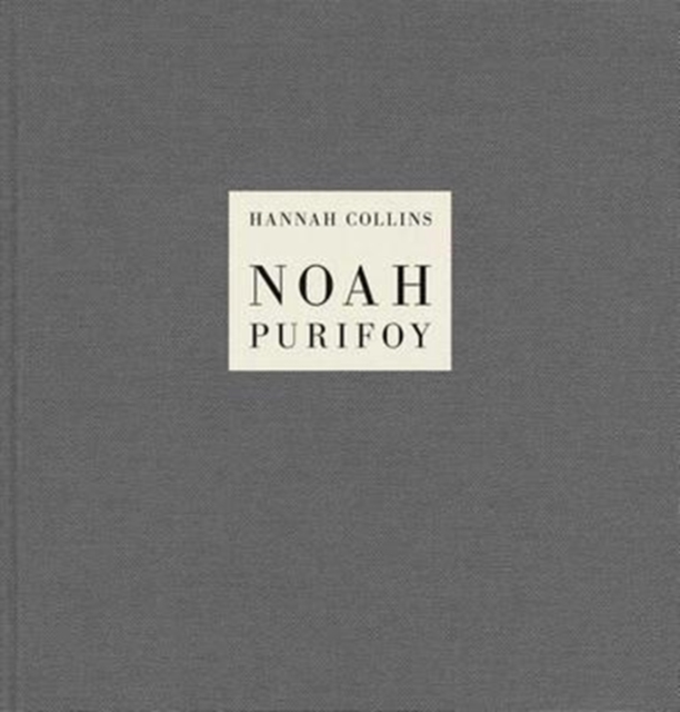 Hannah Collins: Noah Purifoy, Hardback Book