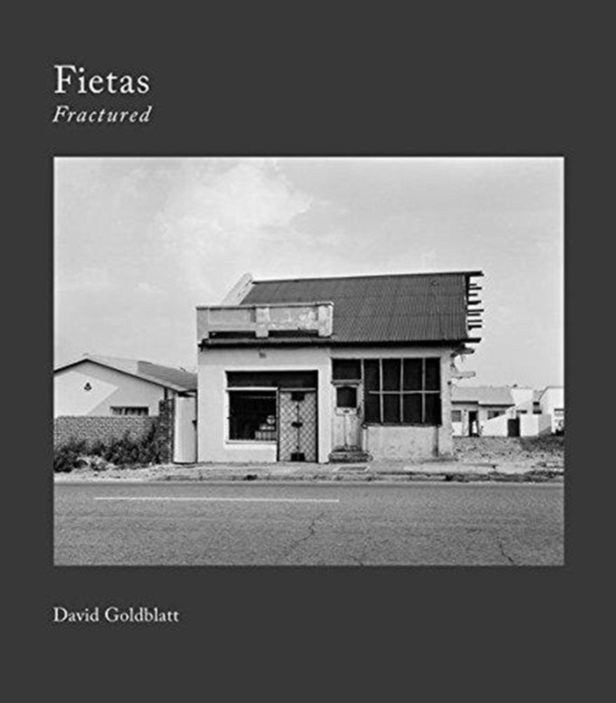 David Goldblatt: Fietas Fractured, Hardback Book