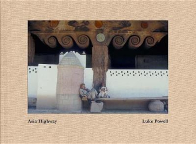 Luke Powell: Asia Highway, Hardback Book