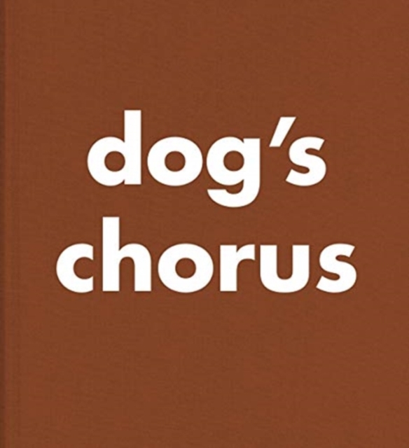 Roni Horn: Dog's Chorus, Hardback Book