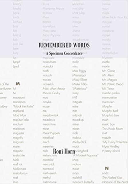 Roni Horn: Remembered Words : A Specimen Concordance, Hardback Book