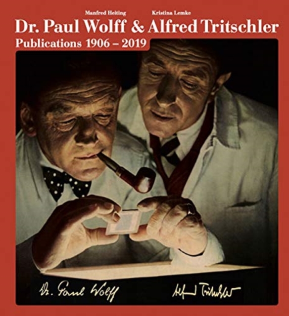 Dr. Paul Wolff & Alfred Tritschler. The Printed Images 1906 - 2019, Hardback Book