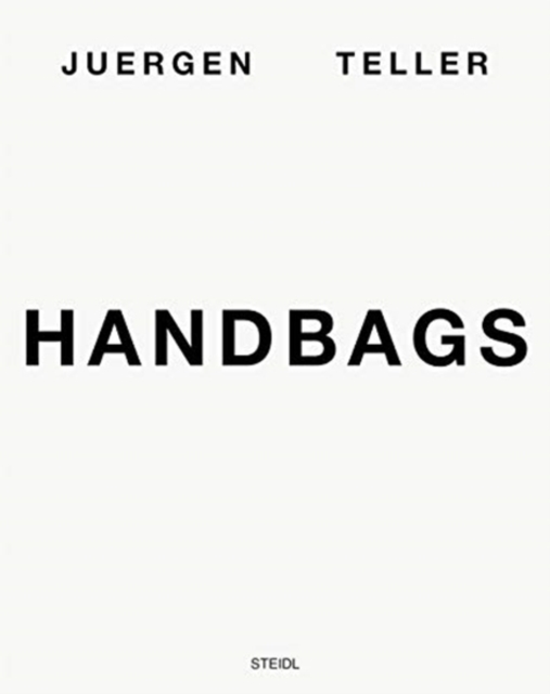 Juergen Teller: Handbags, Hardback Book