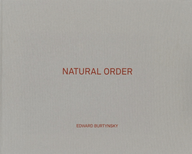 Edward Burtynsky: Natural Order, Hardback Book